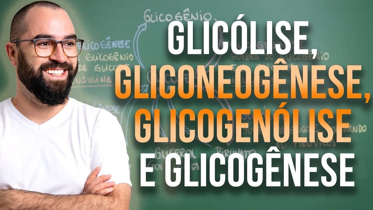 Thumbnail: Glicólise, Gliconeogênese, Glicogenólise e Glicogênese - Apêndice 3 - Módulo 7: Fisiologia Humana