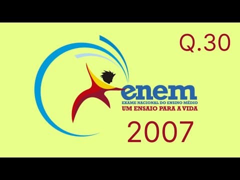 Thumbnail da aula: Questão 30 ENEM 2007 (Matemática)