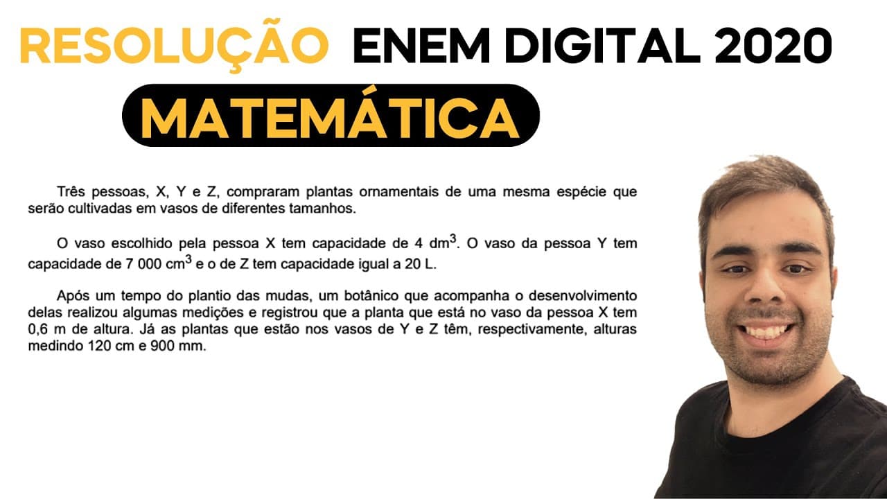 Thumbnail: ENEM DIGITAL 2020 - Três pessoas, X, Y e Z, compraram plantas ornamentais de uma mesma espécie que