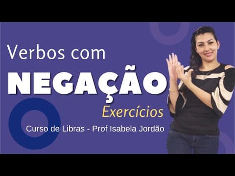 Thumbnail da aula: Exercícios Verbo com Negação | Libras | Aula #52