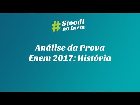 Thumbnail da aula: Análise da Prova - Enem 2017: História