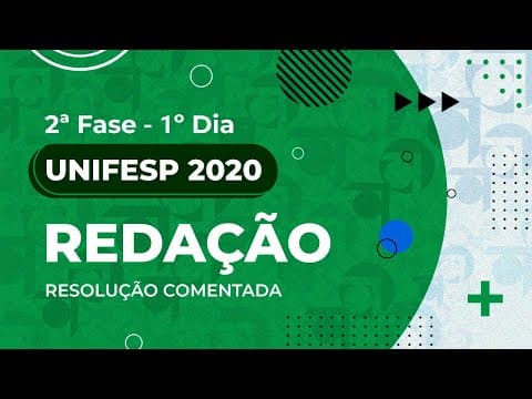 Thumbnail da aula: Resolução Comentada - UNIFESP 2020 - 2ª fase - 1º dia - Redação