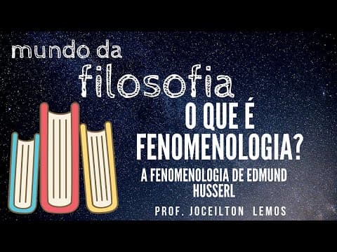 Thumbnail da aula: O que é fenomenologia? A fenomenologia de Edmund Husserl