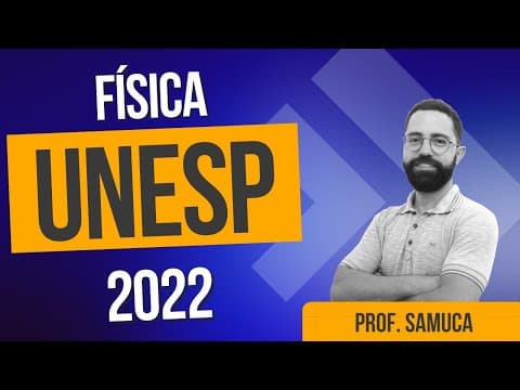 Thumbnail da aula: UNESP 2022  - RESOLUÇÃO COMPLETA (com capítulos para as questões) - professor Samuca