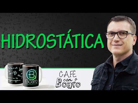 Thumbnail da aula: HIDROSTÁTICA - EXERCÍCIOS PARA REVISÃO DE FÍSICA - Café com o Professor Boaro.