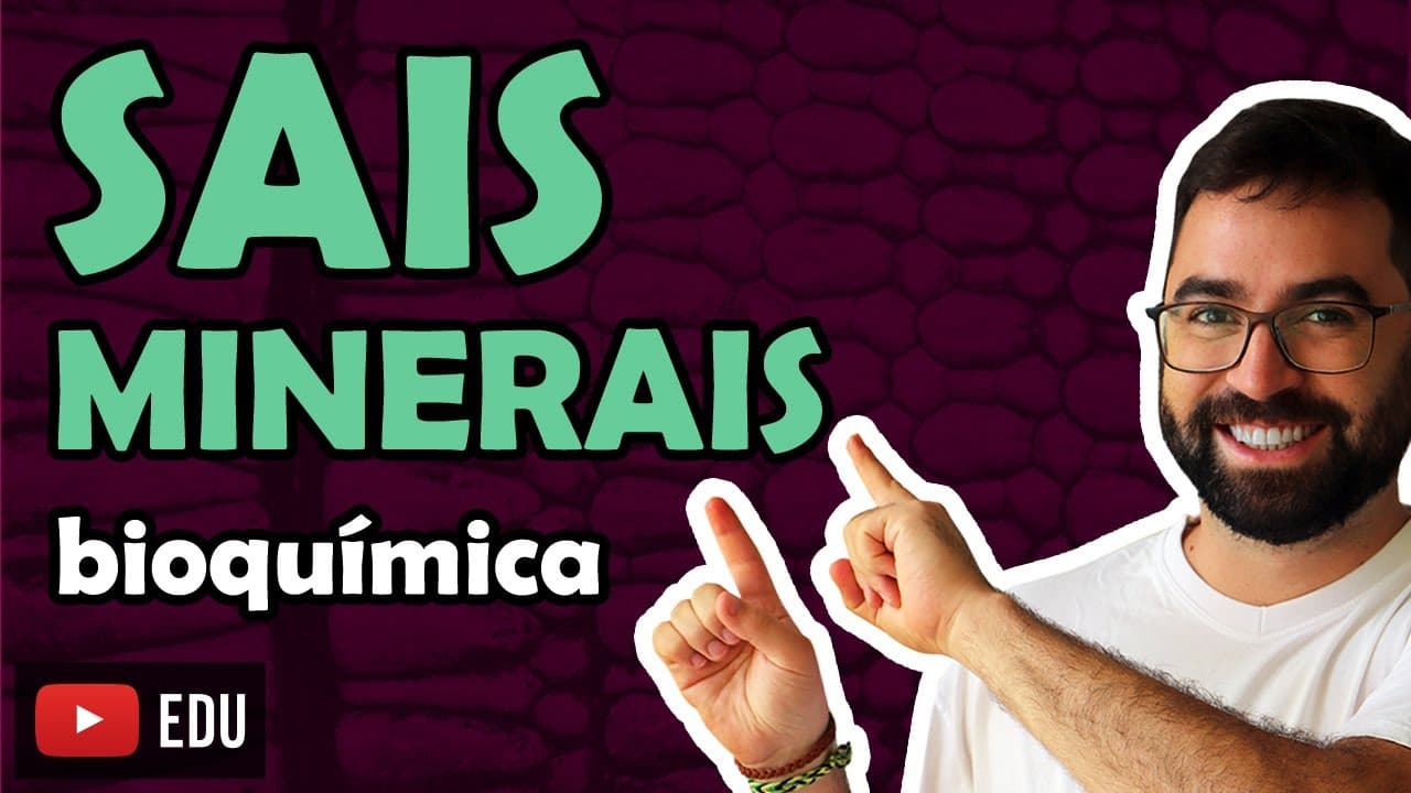 Thumbnail: Sais Minerais (Bioquímica) - Aula 03 - Módulo I: Biologia Celular | Prof. Guilherme