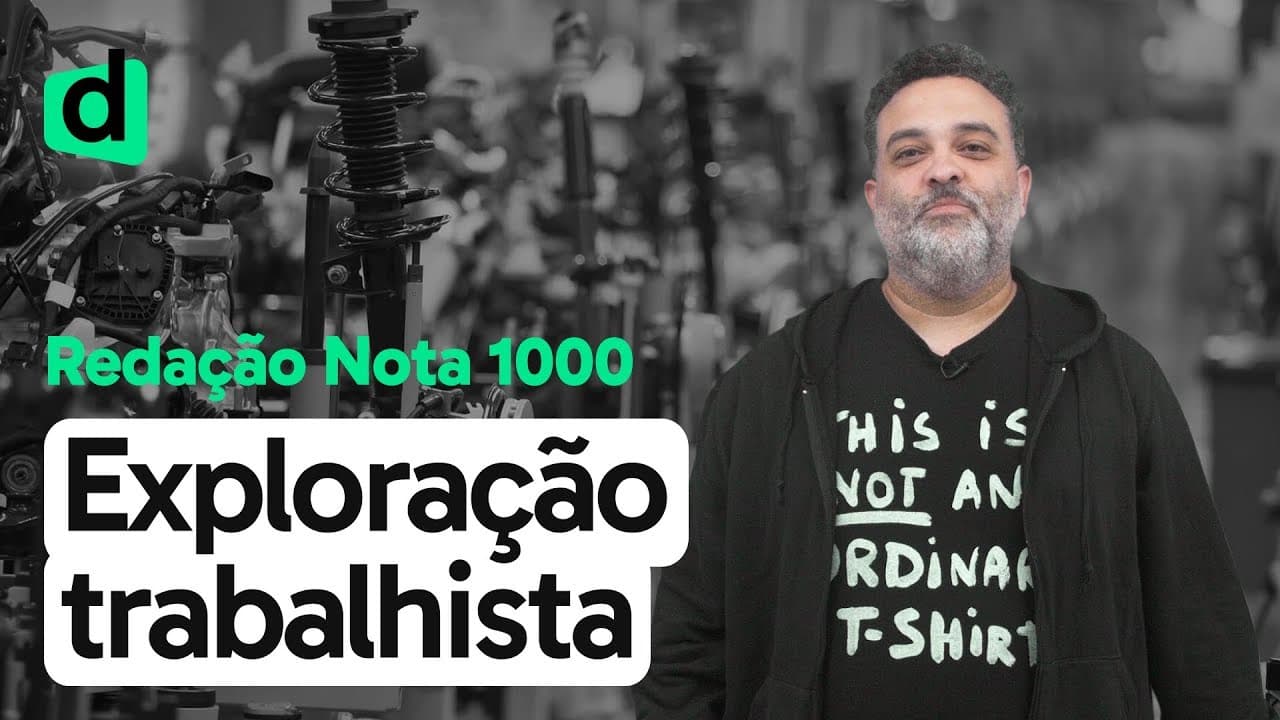 Thumbnail: EXPLORAÇÃO TRABALHISTA NA SOCIEDADE MODERNA | REDAÇÃO NOTA MIL | DESCOMPLICA