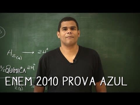 Thumbnail da aula: ENEM 2010 - QUÍMICA -  Prova Azul: Questão 63