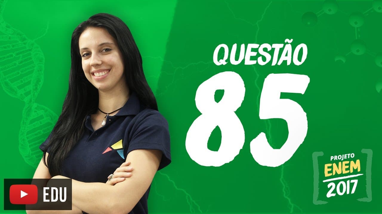 Thumbnail: Enem 2016 - Ciências da Natureza | Questão 85 (Caderno Branco)
