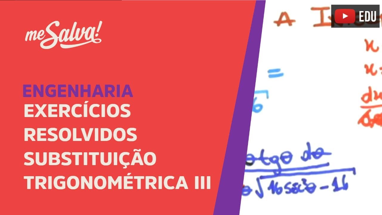 Thumbnail: Me Salva! Exercícios Resolvidos de Cálculo I - EXINT26 - Substituição Trigonométrica III