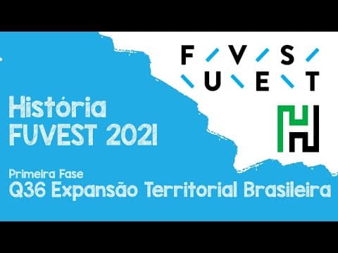 Thumbnail da aula: Fuvest 2021 Primeira Fase Q36 História (Expansão Territorial Brasileira)