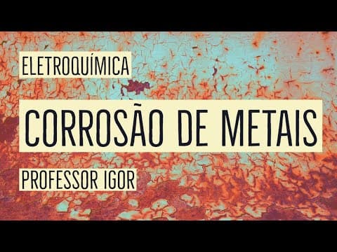 Thumbnail da aula: CORROSÃO | CONCEITO DE CORROSÃO | ELETROQUÍMICA | Aula 14