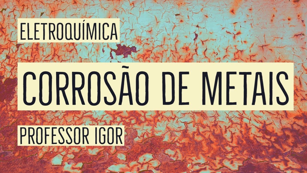 Thumbnail: CORROSÃO | CONCEITO DE CORROSÃO | ELETROQUÍMICA | Aula 14