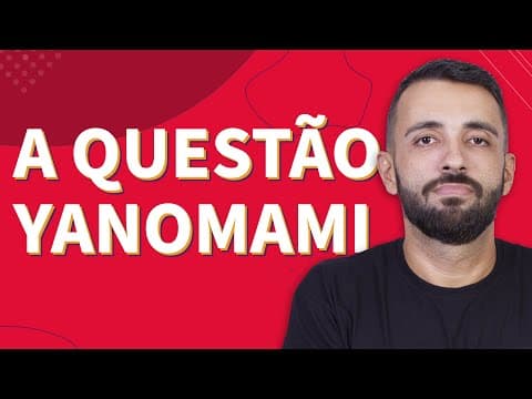 Thumbnail da aula: A QUESTÃO YANOMAMI NO BRASIL | Proenem