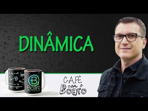 Thumbnail da aula: DINÂMICA - EXERCÍCIOS PARA REVISÃO DE FÍSICA - Café com o Professor Boaro.