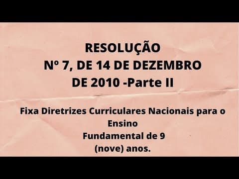 Thumbnail da aula: RESOLUÇÃO Nº 7, DE 14 DE DEZEMBRO DE 2010. Parte II