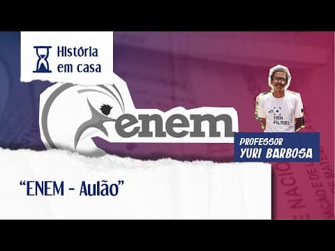 Thumbnail da aula: Historia em Casa - 20 questões do ENEM 2019 e anos anteriores - Prof. Yuri Barbosa