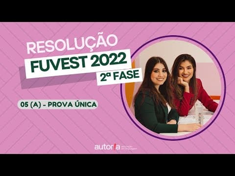 Thumbnail da aula: Resolução FUVEST 2022 (2ª fase) - Autoria Linguagem - Questão 05 (A) | Linguagens, prova única