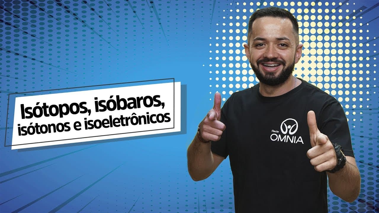 Thumbnail: Isótopos, isóbaros, isótonos e isoeletrônicos - Brasil Escola