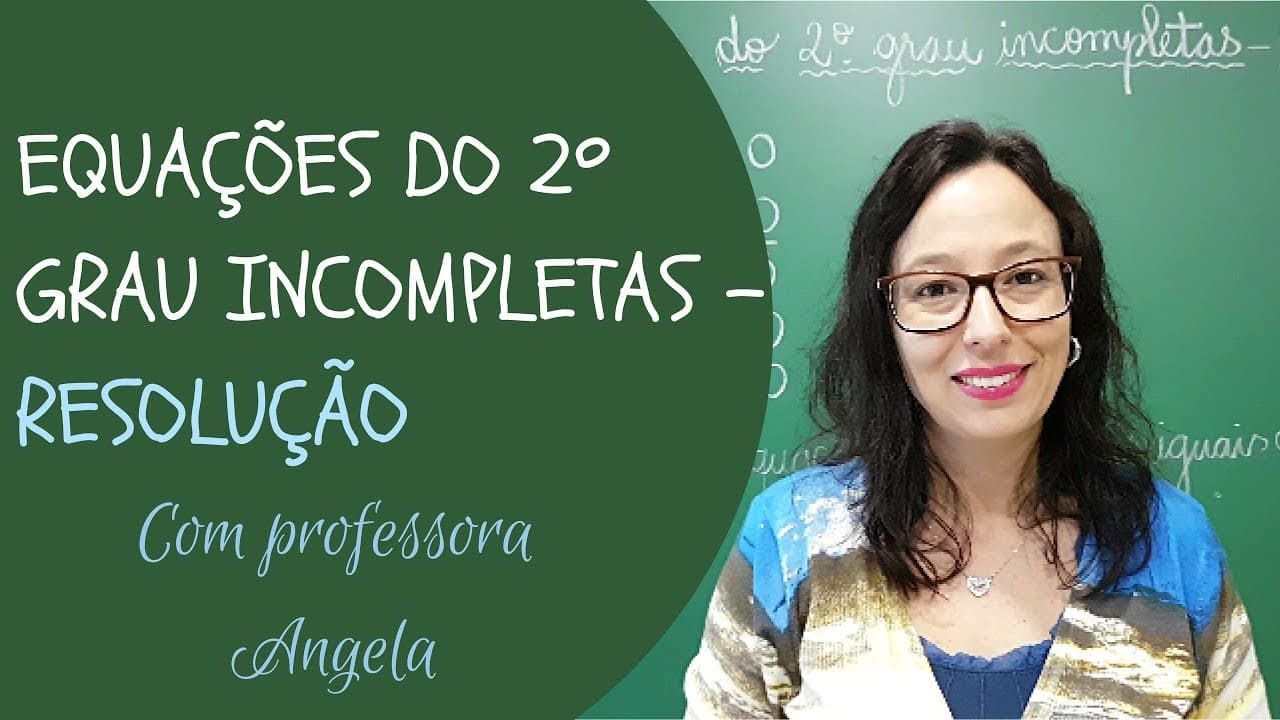 Thumbnail: EQUAÇÃO DO 2º GRAU INCOMPLETA - Resolução - Professora Angela Matemática