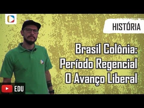 Thumbnail da aula: História do Brasil: Período Regencial  - O Avanço Liberal