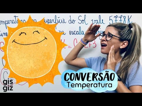 Thumbnail da aula: CONVERSÃO DE TEMPERATURA | ESCALAS CELSIUS E KELVIN - Prof. Gis/ #08