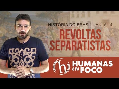 Thumbnail da aula: História do Brasil - Aula 14 - Revoltas separatistas