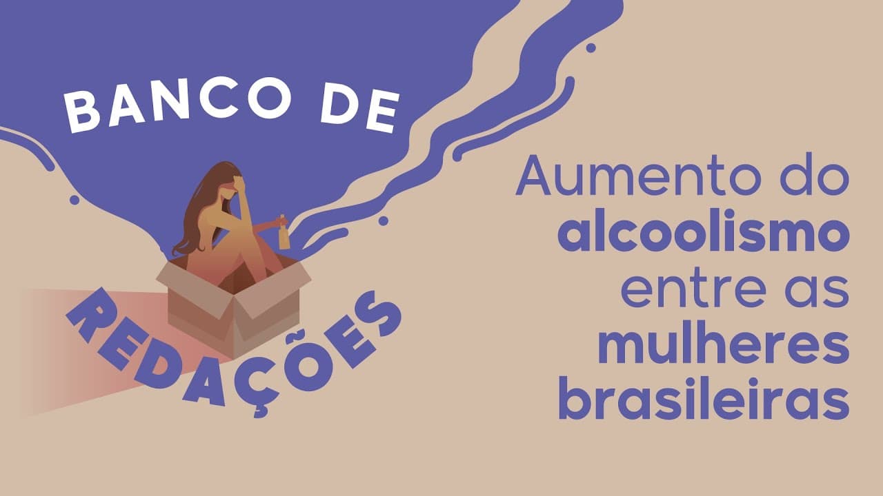 Thumbnail: Banco de Redações | Aumento do alcoolismo entre as mulheres brasileiras - Brasil Escola