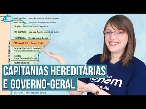Thumbnail da aula: CAPITANIAS HEREDITÁRIAS E GOVERNO-GERAL | Resumo de História para o Enem