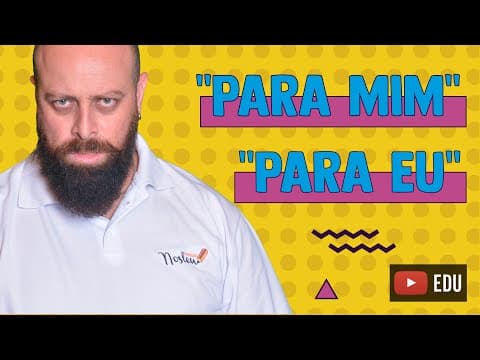 Thumbnail da aula: Quando usar “para eu” e “para mim”? - Com Professor Noslen