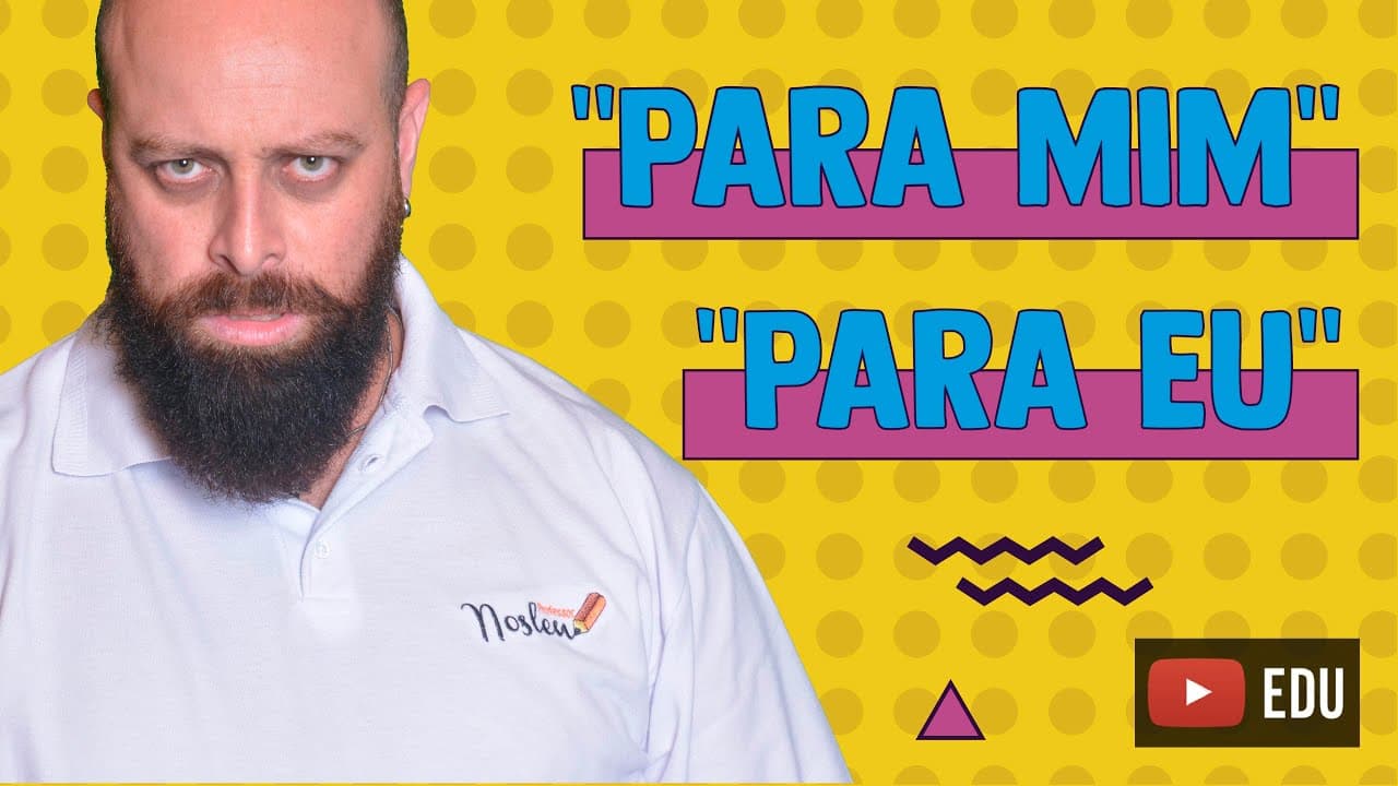 Thumbnail: Quando usar “para eu” e “para mim”? - Com Professor Noslen