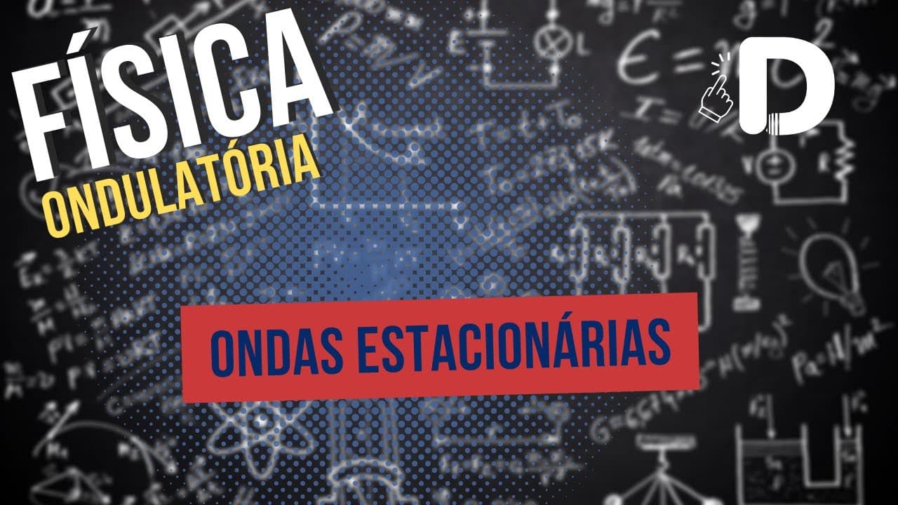Thumbnail: Ondas Estacionárias - Ondulatória - Física - Preparatório Enem