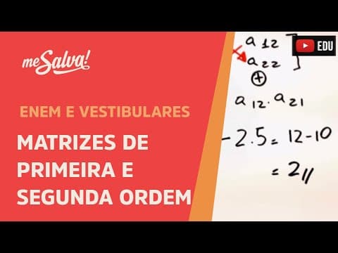 Thumbnail da aula: Determinantes de matrizes de 1ª e 2ª ordem | ENEM e Vestibulares | Me Salva!