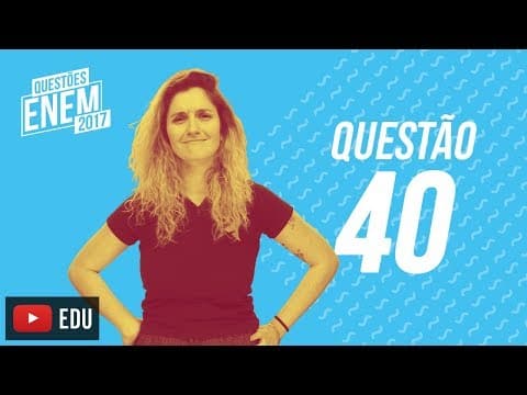 Thumbnail da aula: Enem 2017 - Linguagens | Questão 40 (Caderno Amarelo)