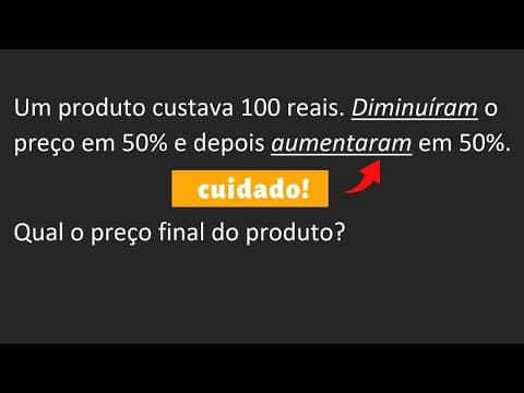 Thumbnail da aula: 99% dos alunos erram! - Desafio de aumento e diminuição percentual