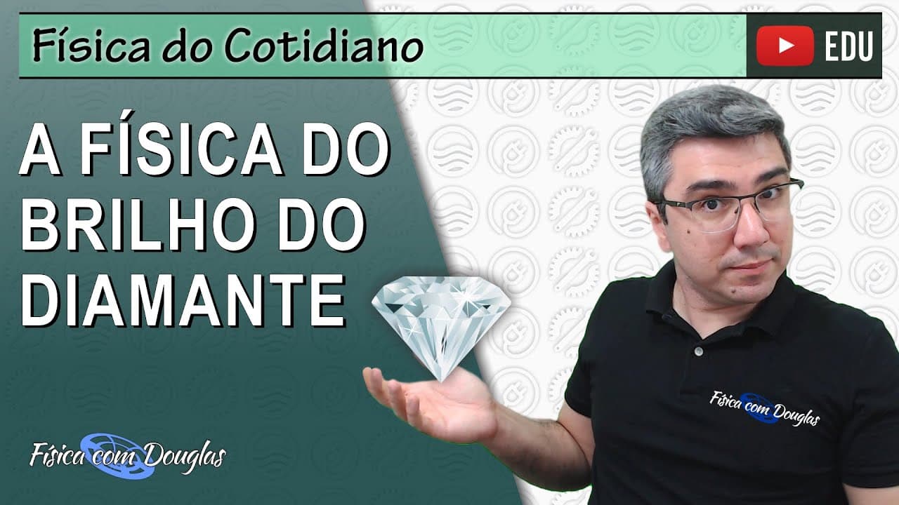 Thumbnail: A Física do brilho do diamante | Física do Cotidiano