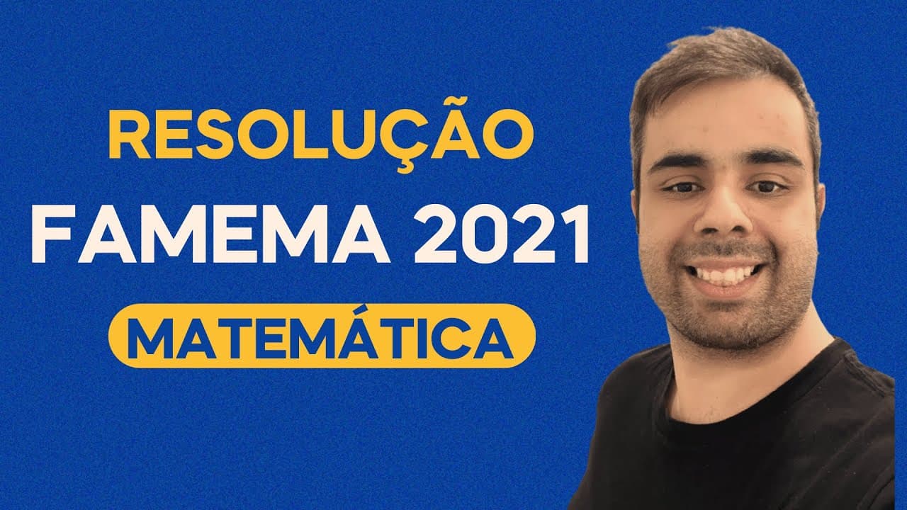 Thumbnail: RESOLUÇÃO - FAMEMA 2021 MATEMÁTICA