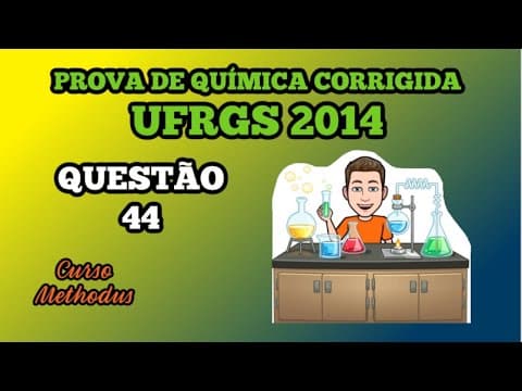 Thumbnail da aula: 44 de 2014 da prova de química da UFRGS - Um sistema constituído de gelo e água em repouso a 0