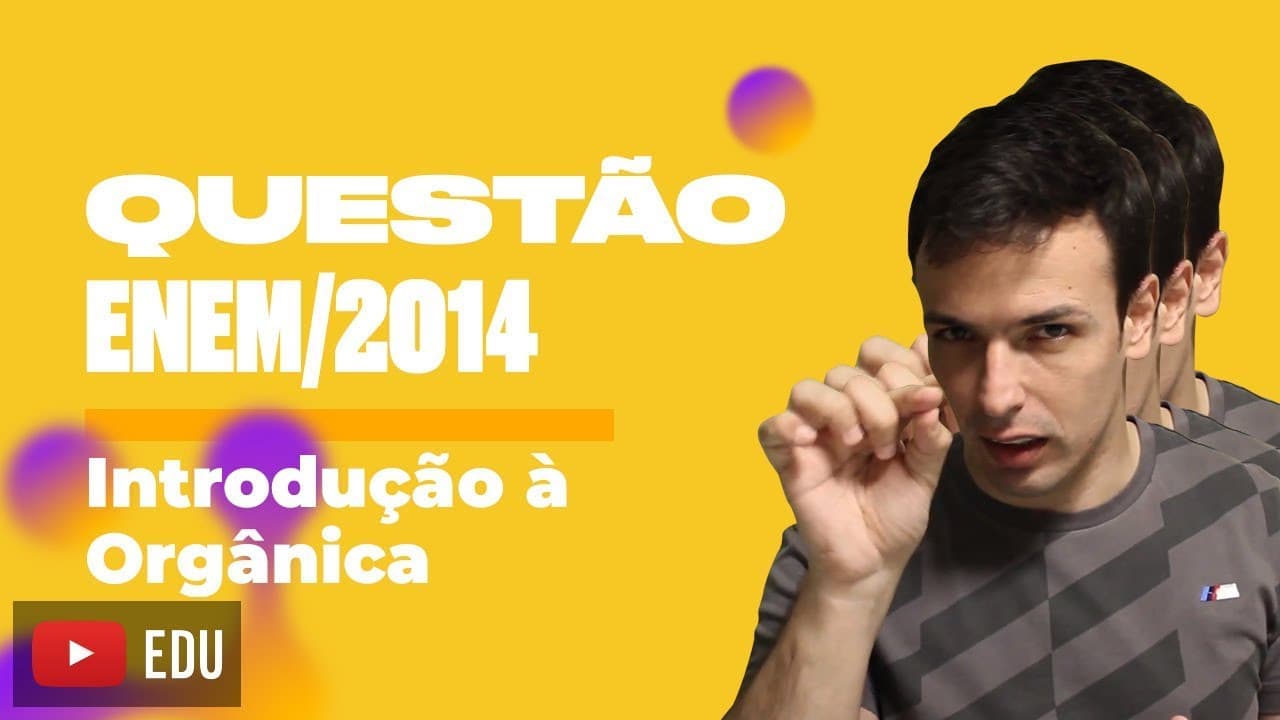 Thumbnail: Questão ENEM/2014 - Introdução à Orgânica