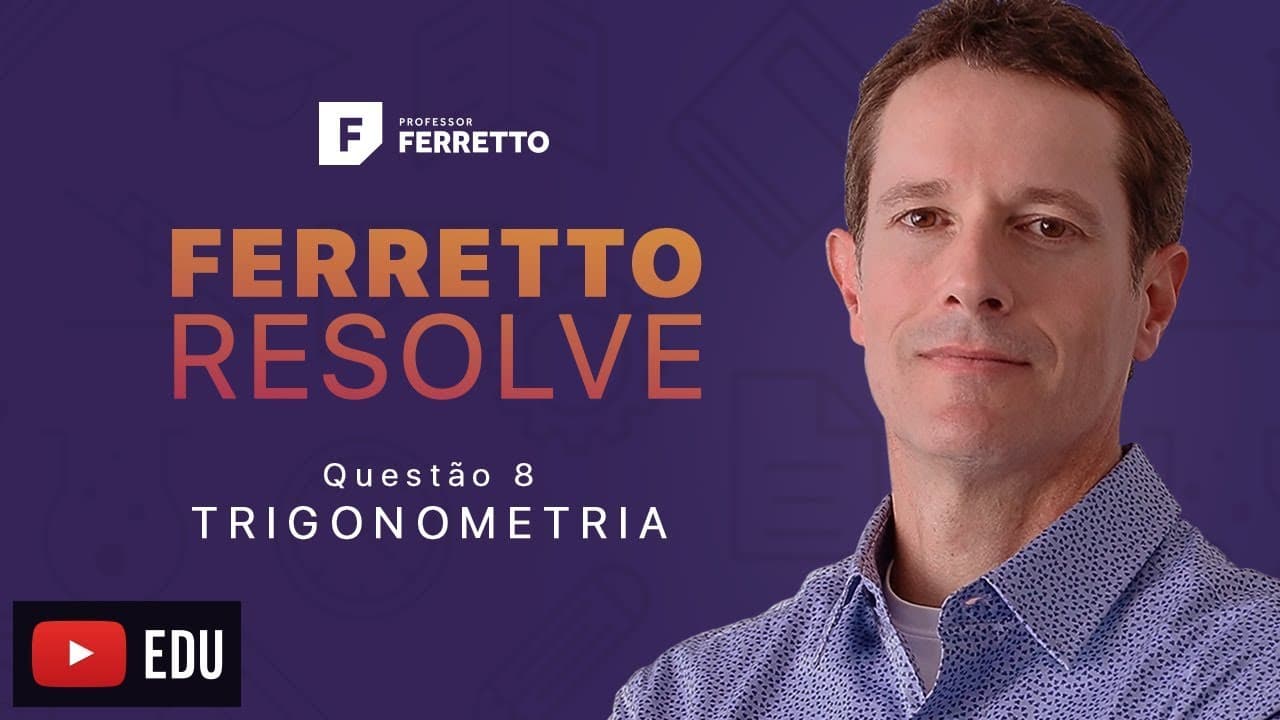 Thumbnail: Ferretto Resolve: Trigonometria - Questão 8