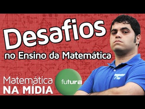 Thumbnail da aula: Os Desafios do Ensino da Matemática | Programa Conexão Futura - 07/04/2014