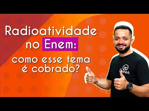 Thumbnail da aula: Radioatividade no Enem: como esse tema é cobrado? - Brasil Escola