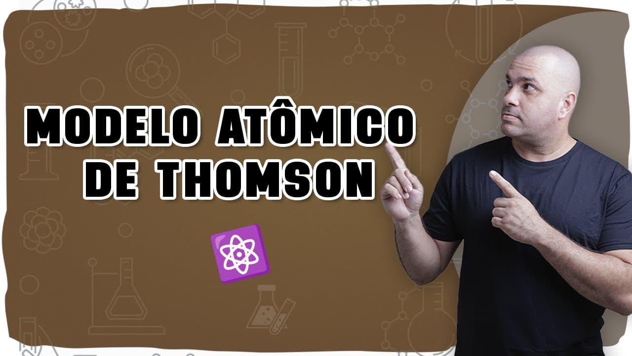 Thumbnail: ⚛️ MODELO ATÔMICO DE THOMSON: O pudim de passas explicado com lógica e clareza!