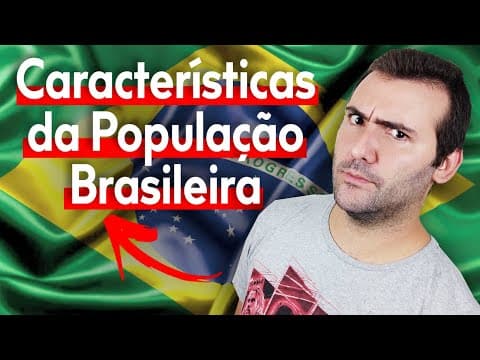Thumbnail da aula: CARACTERÍSTICAS DA POPULAÇÃO BRASILEIRA: DISTRIBUIÇÃO DA POPULAÇÃO NO TERRITÓRIO