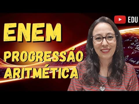 Thumbnail da aula: ENEM - Progressão Aritmética - PA - Professora Angela Matemática