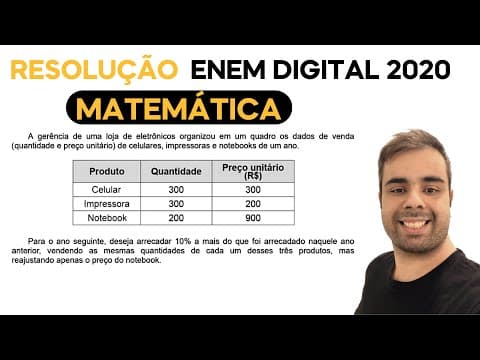 Thumbnail da aula: ENEM DIGITAL 2020 - A gerência de uma loja de eletrônicos organizou em um quadro os dados de venda