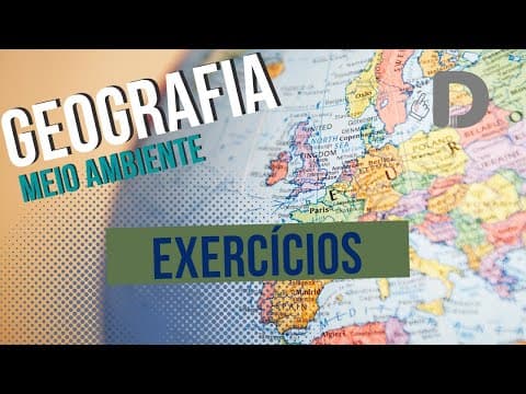 Thumbnail da aula: Exercícios Meio Ambiente - Geografia - Preparatório Enem
