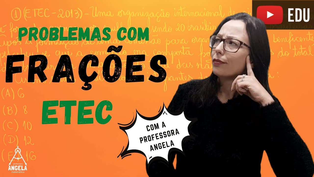 Thumbnail: Problemas com Frações - ETEC - Revisão Matemática Básica - Professora Angela
