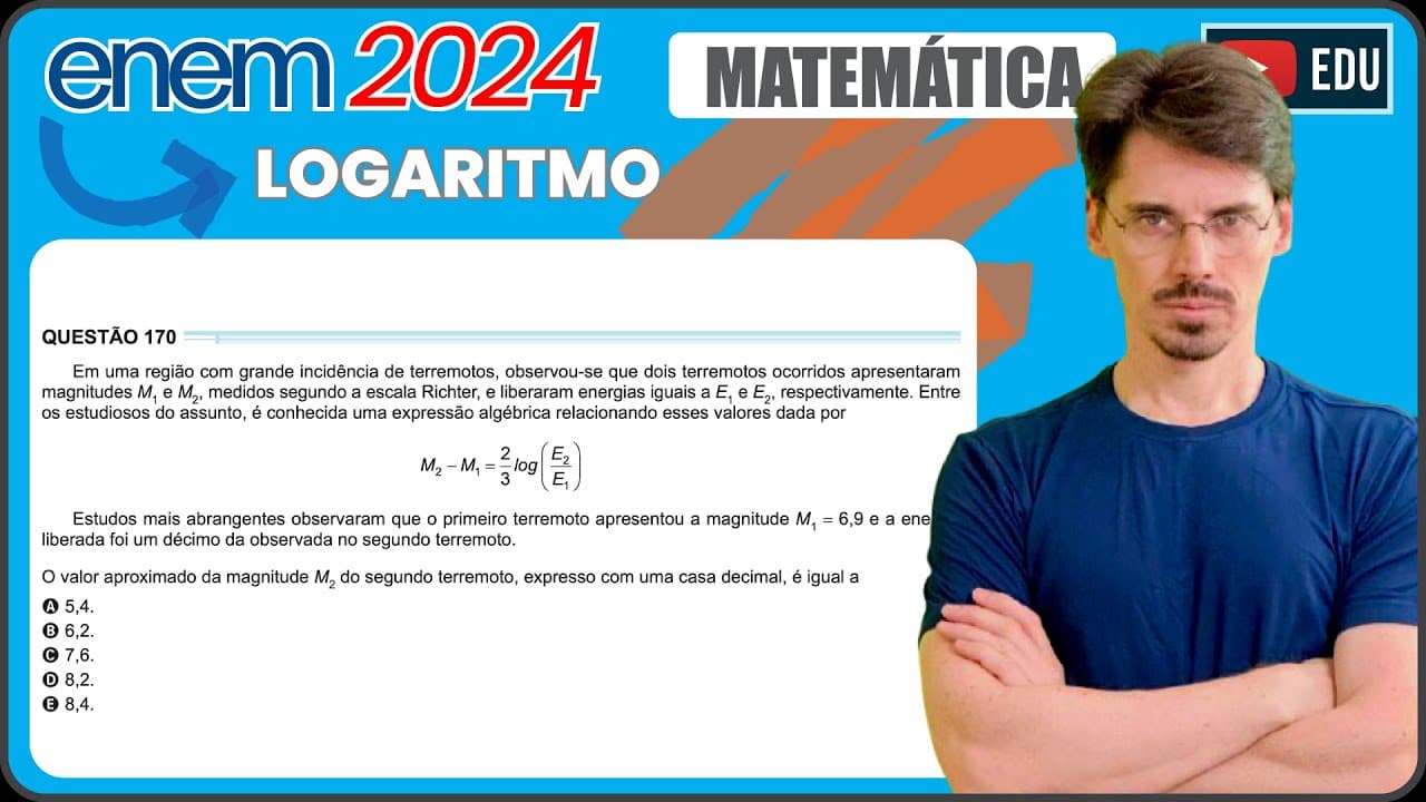 Thumbnail: [ENEM 2024] 170 📘 LOGARITMO Em uma região com grande incidência de terremotos, observou-se que dois