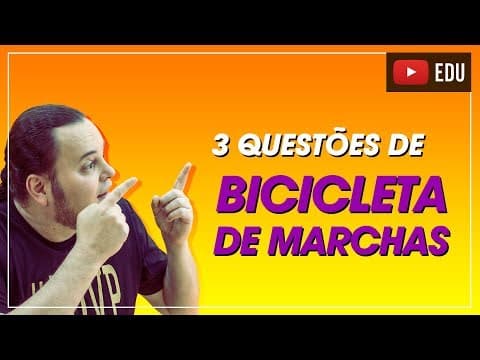 Thumbnail da aula: TOP 3 questões | Bicicleta de marcha | Transmissão de MCU | ENEM e vestibulares